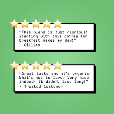 Two five-star customer reviews appear on white boxes over a green background. Gillian praises RAVE COFFEE’s Seasonal Organic Coffee Blend Nº 7, while another customer raves about its excellent taste and organic quality.