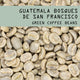 Guatemala Bosques de San Francisco Green Coffee Beans