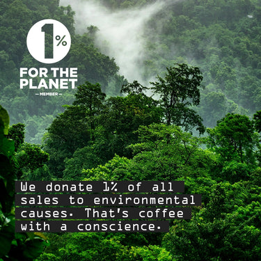 A lush green forest shrouded in mist. Text: 1% For The Planet Member—we donate 1% of all sales to environmental causes. That’s coffee with a conscience, brewed using Fellow Aiden Precision Coffee Maker Brew Filter Papers.