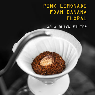 317 Colombia Jairo Arcila as a black filter: pink lemonade foam banana floral