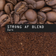 Close-up of Strong Coffee Beans on top, ground coffee below, and a black label reading Strong AF Blend Nº 666 in bold white letters with 