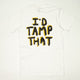 I’d Tamp That | T-Shirt