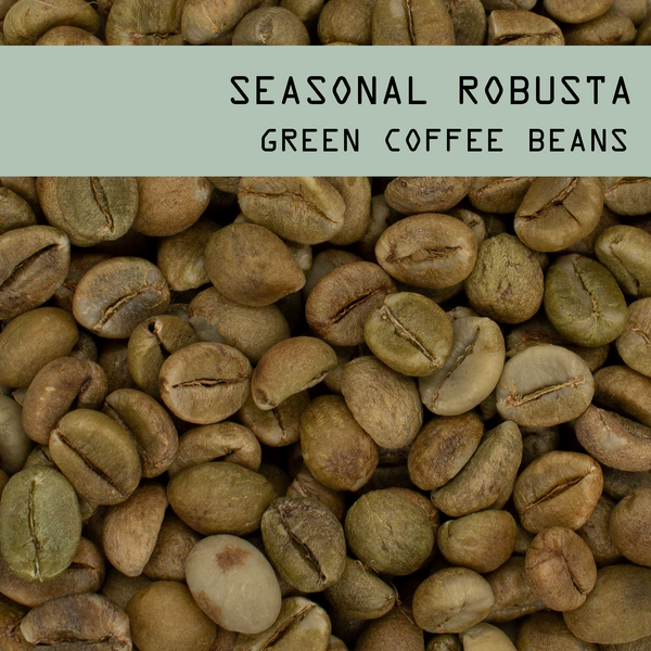 Seasonal Robusta Green Coffee Beans