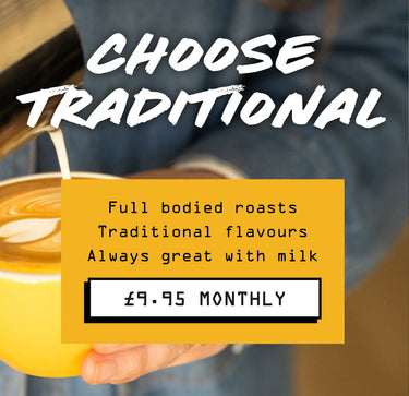 A person pours milk into a yellow cup with latte art. Overlaid text: CHOOSE TRADITIONAL. Roastery’s Choice Traditional by RAVE COFFEE—full-bodied, traditional flavours, perfect with milk. Subscribe for just £9.95/month.